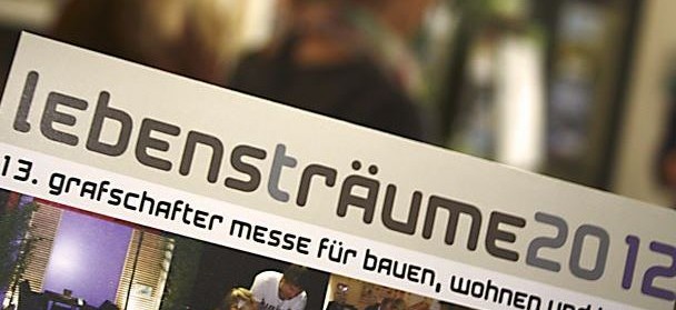 Lebens(t)räume 2012 -13. Grafschafter Messe für Bauen, Wohnen und Leben
